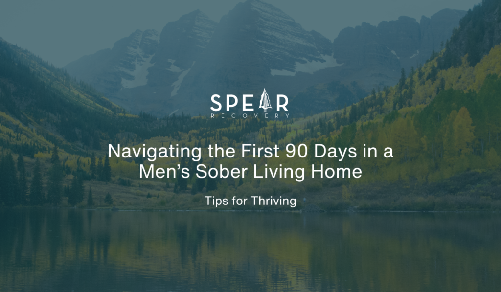 Navigating the First 90 Days in a men's sober living home tips for thriving in a men's sober living home