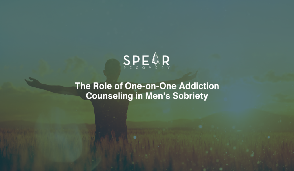 The Role of One-on-One Addiction Counseling in Men's Sobriety